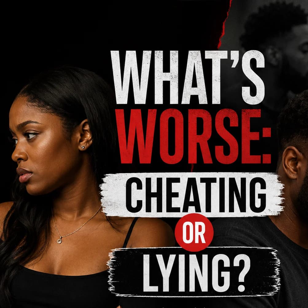 WHAT'S WORSE: CHEATING OR LYING? 🤔