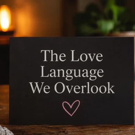 The Love Language We Overlook