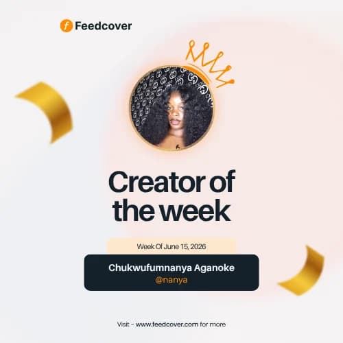 Meet Feedcover’s Creator Of The Week 👑