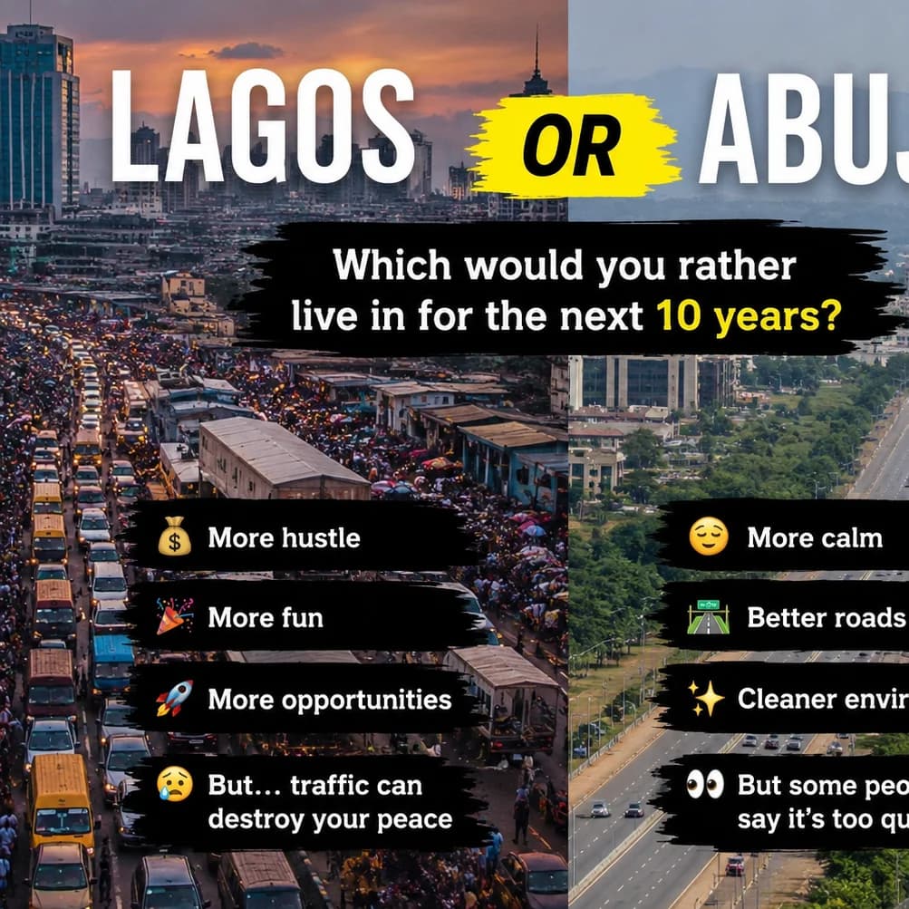 Would you rather live in Lagos or Abuja?