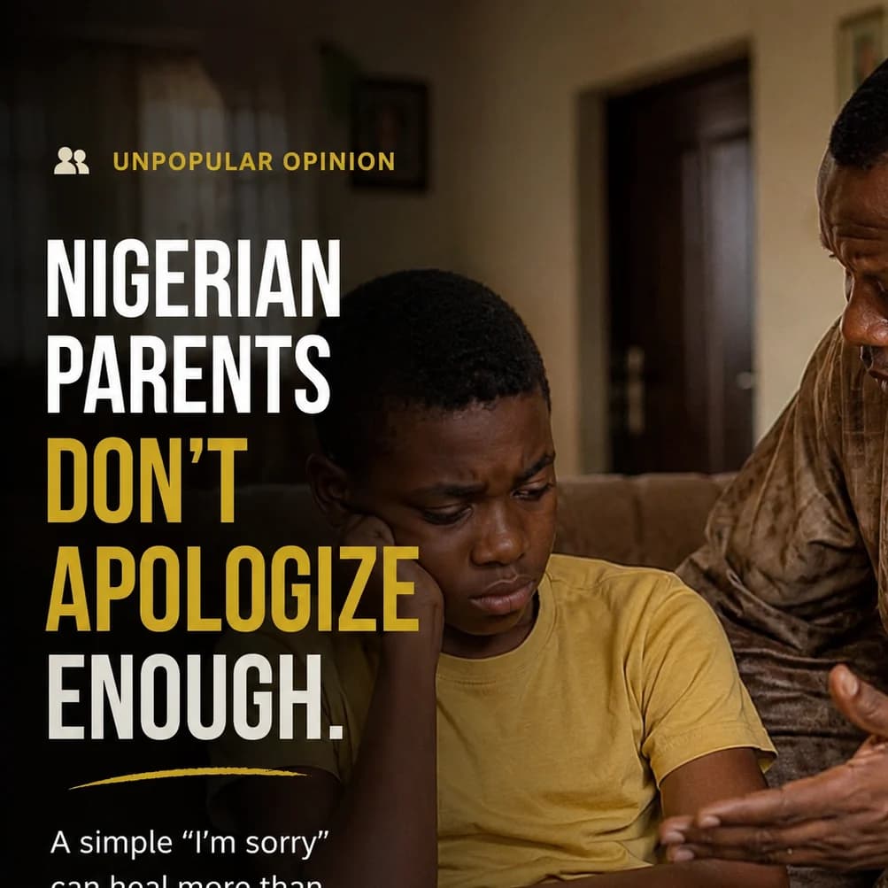 Nigerian parents don’t apologize enough