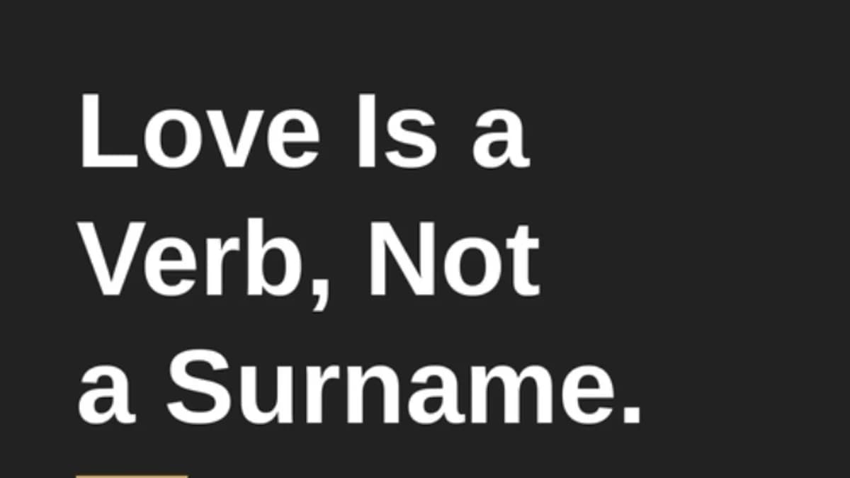 Love Is a Verb, Not a Surname