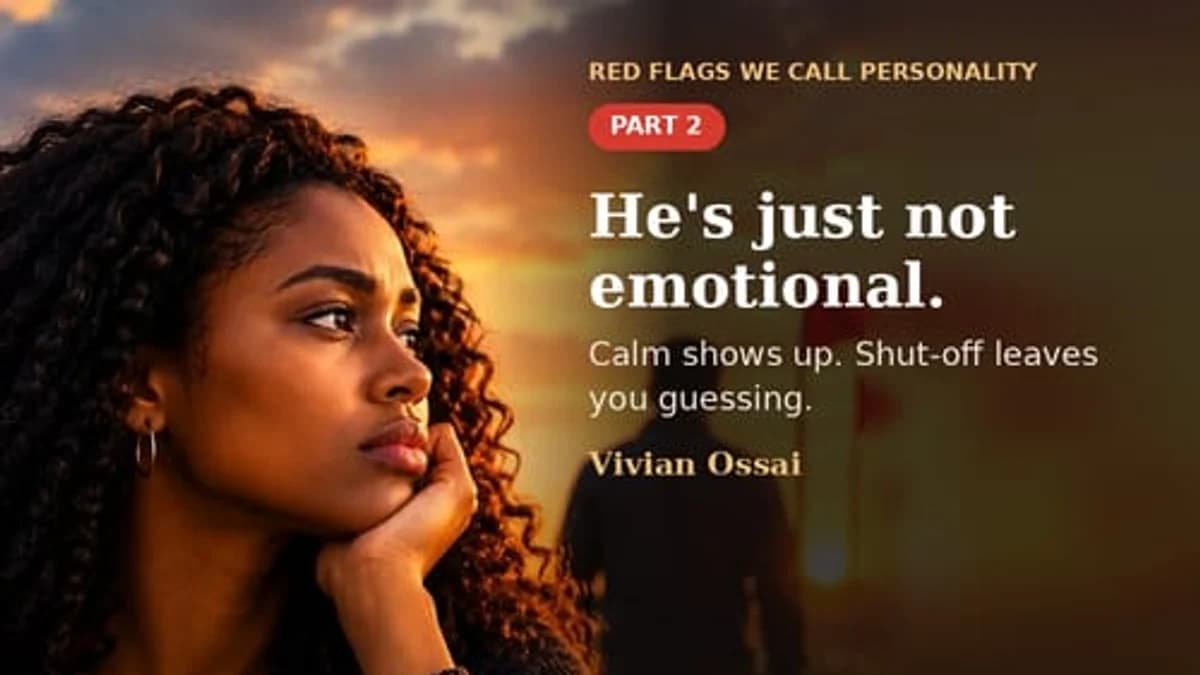 Day 2: Red Flags We Call Personality (part 2): "He's Just Not Emotional"