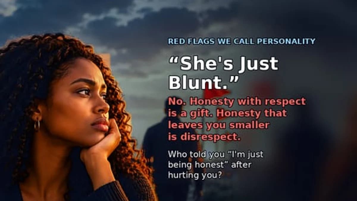 Day 3: Red Flags we Call Personality (part 3): "She's Just Blunt."