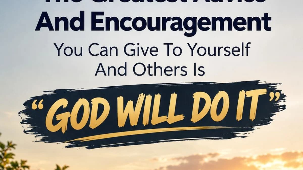 Don't You Ever Worry. " GOD WILL DO IT "