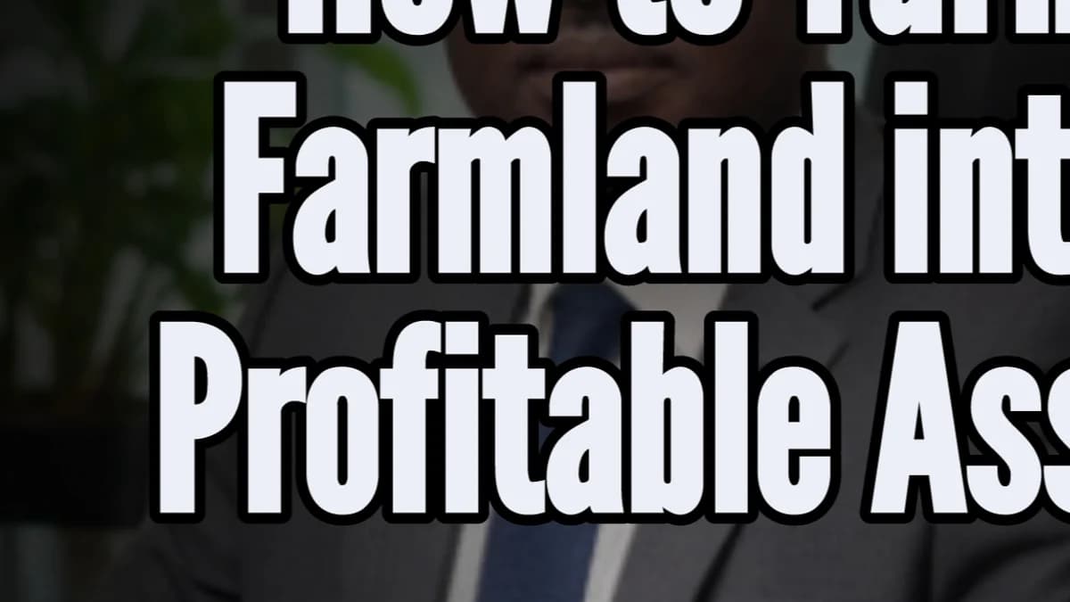 How to Turn Farmland into a Profitable Asset