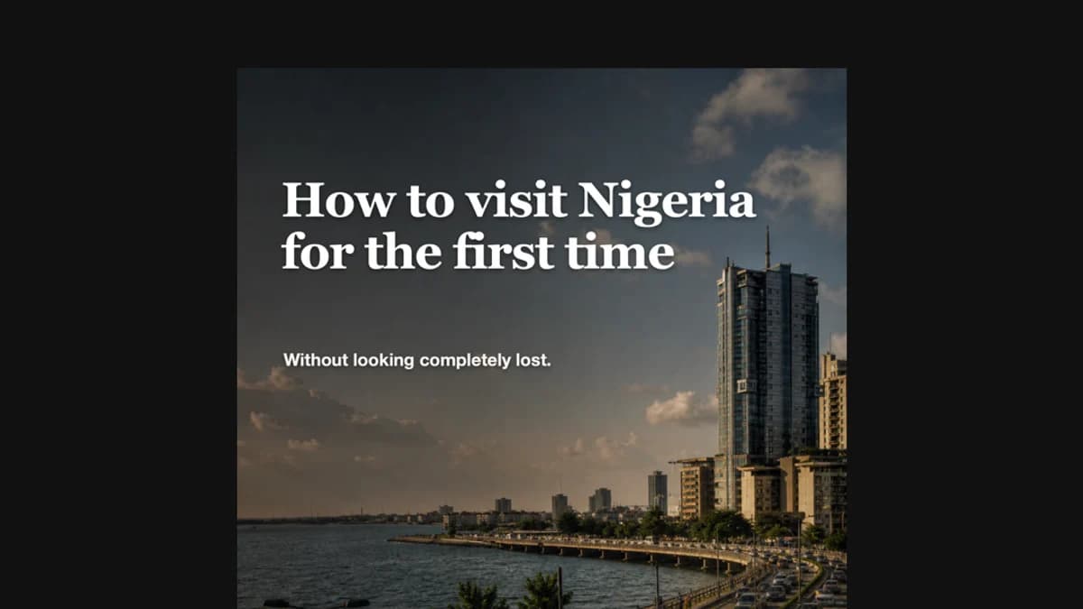 How to Visit Nigeria for the First Time Without Looking Completely Lost