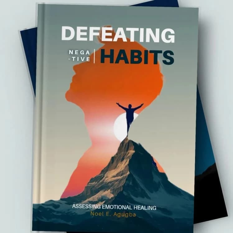 BOOK TITLE: DEFEATING NEGATIVE HABITS (Accessing Emotional Healing)