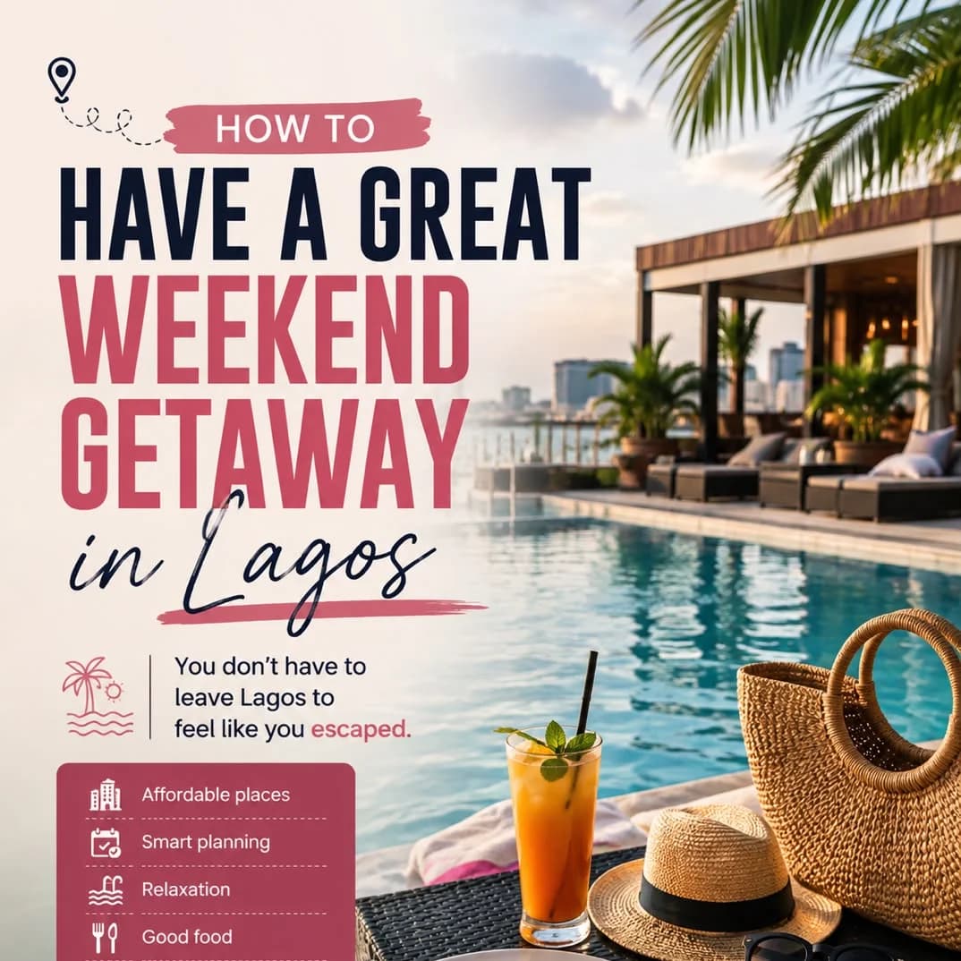 How to Have a Great Weekend Getaway in Lagos Without Leaving Lagos