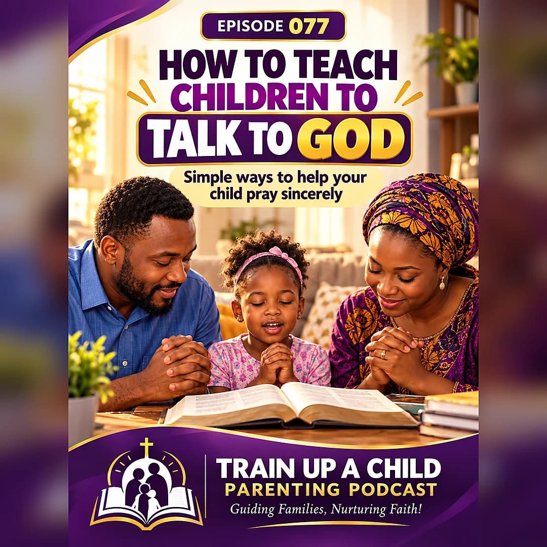 🎙️Episode 077: How to Teach Children to Talk to God
