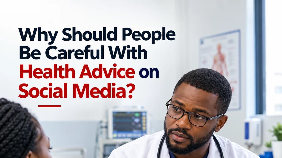 Why Should People Be Careful With Health Advice on Social Media?