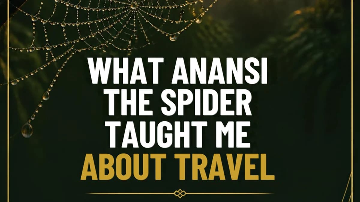 What Anansi the Spider Taught Me About Travel 🕷️🌍