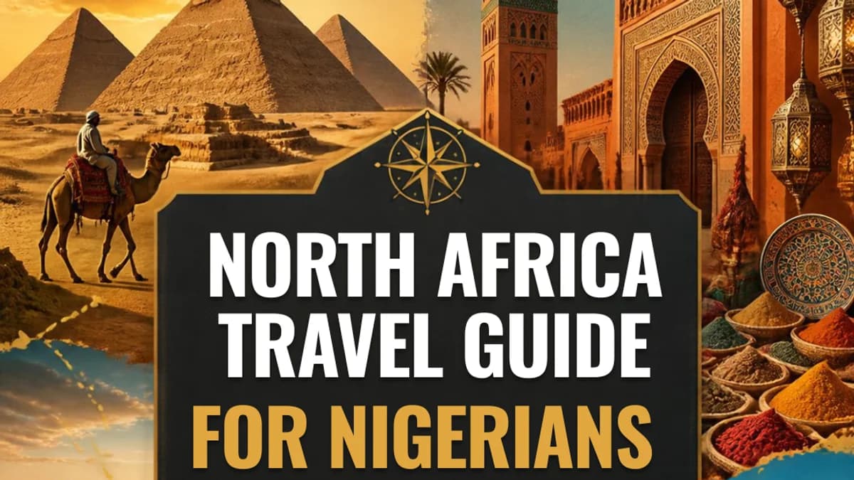 North Africa Travel Guide for Nigerians (2026): Visas, Costs, and Must-See Destinations