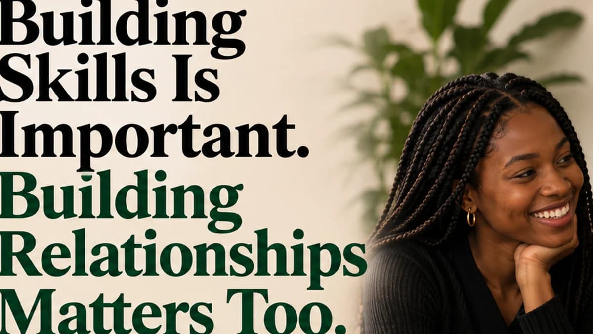 Building Skills Is Important. Building Relationships Matters Too