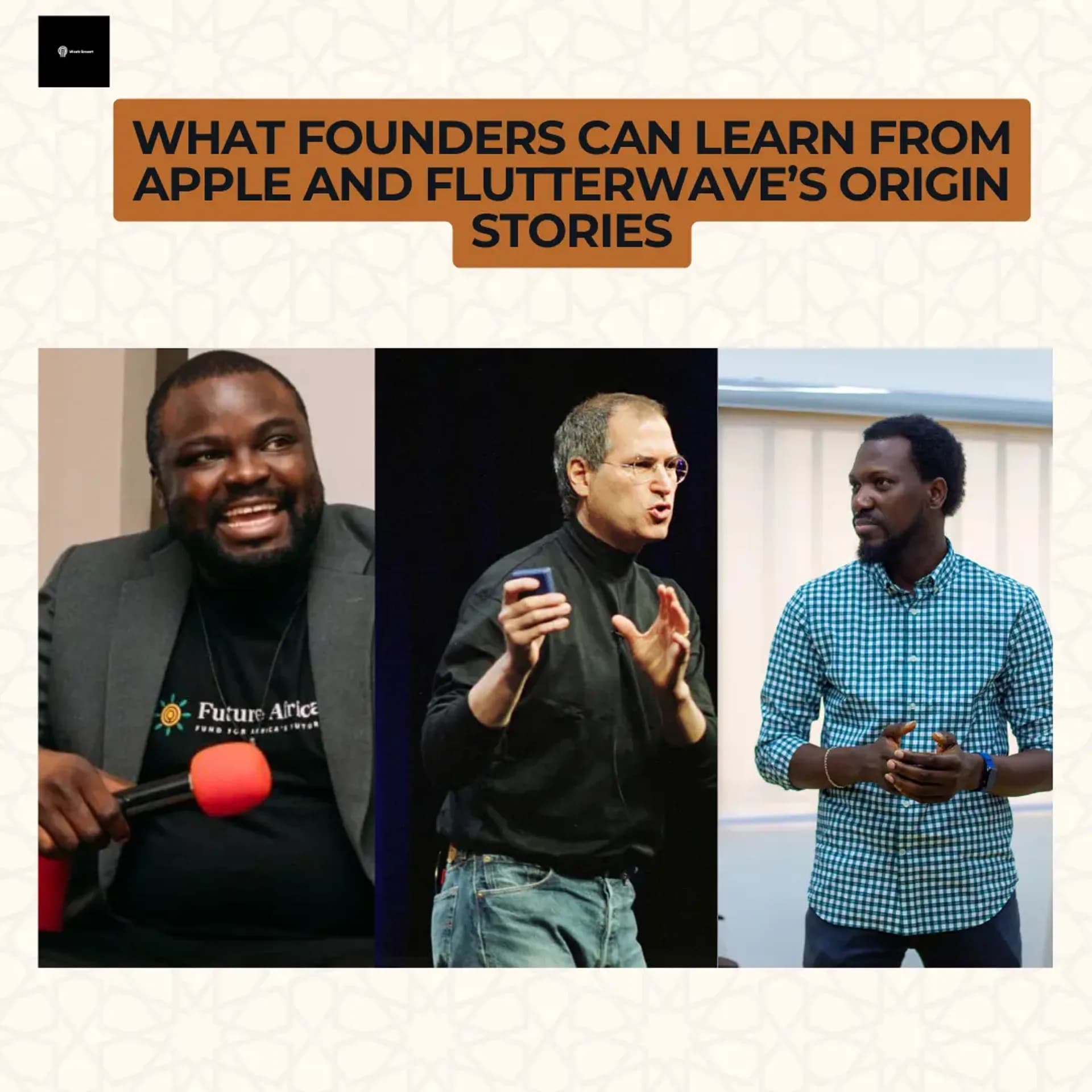 What Founders Can Learn From Apple and Flutterwave's Origin Story